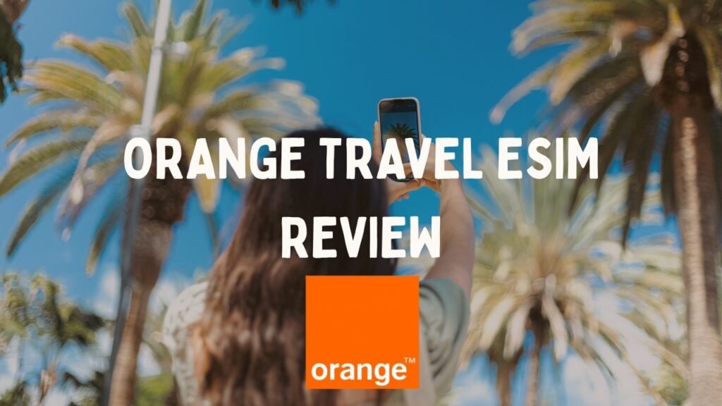 Orange Travel eSIM review (2026): Is it a good eSIM?